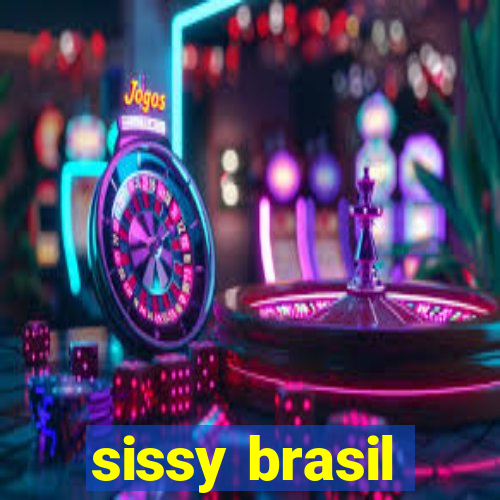 sissy brasil